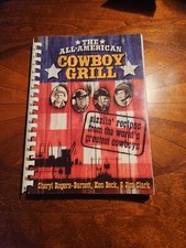 The All-American Cowboy Grill : Sizzlin' Recipes from the World's Greatest-cook