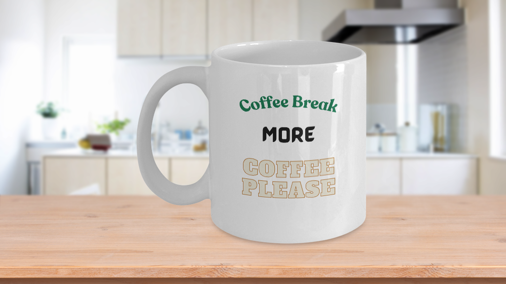 Coffee Addict Mug - More Coffee Please - Funny Coffee Break Gift