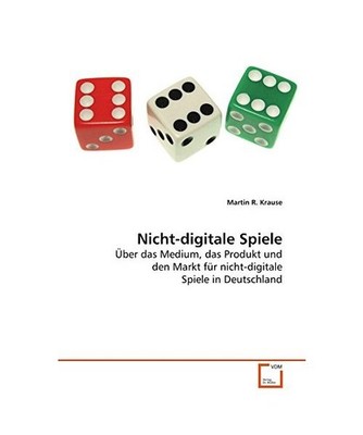 Nicht-digitale Spiele: Über das Medium, das Produkt und den Markt fürnicht-dig