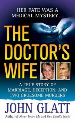 The Doctor's Wife: A True Story of - Paperback, by Glatt John - Acceptable