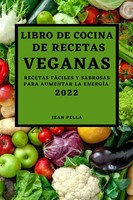 Jean Pella | Libro DE Cocina DE Recetas Veganas 2022 | Taschenbuch | Spanisch