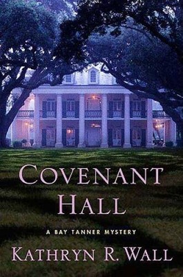 Covenant Hall: A Bay Tanner Mystery (Bay Tanner Mysteries) - Hardcover - GOOD