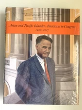 ASIAN and Pacific Islanders Americans in Congress 1900-2017 HC Ed. SEALED NEW