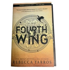 Fourth Wing ARC BY REBECCA YARROS, ADVANCED R...
