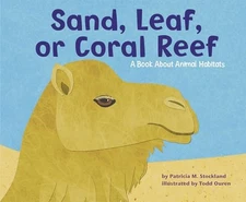 Sand, Leaf, or Coral Reef: A Book About Animal Habitats ( - VERY GOOD