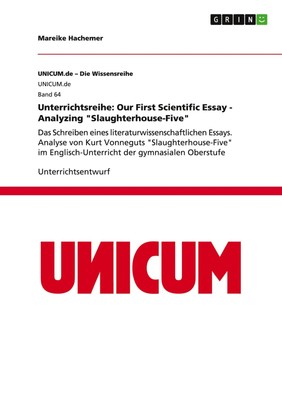 Unterrichtsreihe: Our First Scientific Essay - Analyzing Slaughterhouse-Five