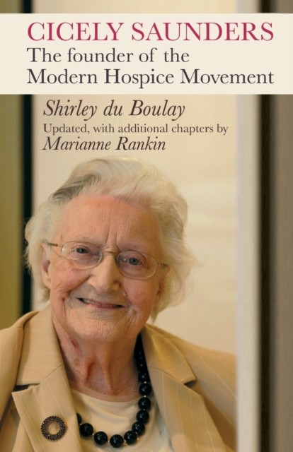 Cicely Saunders by Shirley Du Boulay (Paperback Book)