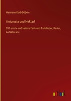 Hermann Korb-DöBeln | Ambrosia Und Nektar! | Buch | Deutsch (2023) | 528 S.