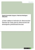 Rogelio BermúDez Sarguera (U. A.) | ¿CóMo Utilizar El MéTodo De ObservacióN?...