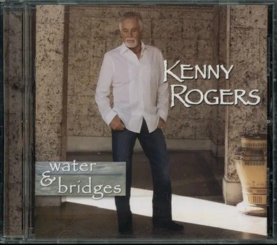 CD Kenny Rogers Water & Bridges Capitol