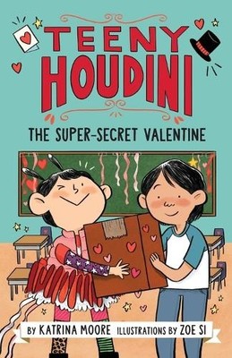 Katrina Moore Teeny Houdini #2: The Super-Secret Valentine (Taschenbuch)