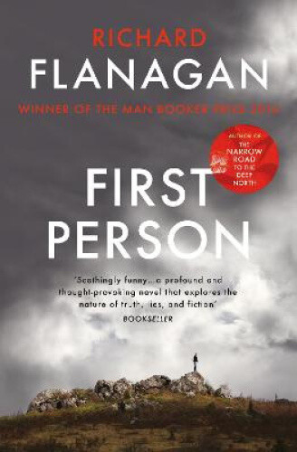 Thumbnail - Flanagan, R: First Person By Richard Flanagan