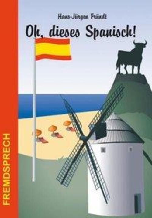Thumbnail - Hans-jürgen Fründt | Oh, Dieses Spanisch | Taschenbuch | Deutsch