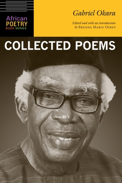 Gabriel Okara Collected Poems by Gabriel Okara (Paperback Book)