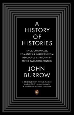 A History of Histories Epics Chronicles Romances and  by John Burrow PAPERBACK