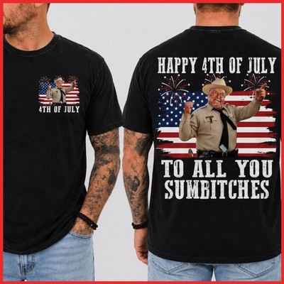 Happy 4th of July To All You Sumbitches Smokey And The Bandit Black T-Shirt