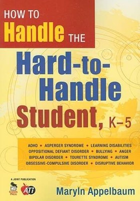 How to Handle the Hard-to-Handle Student, K-5 - Paperback - GOOD
