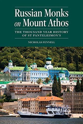 Russian Monks on Mount Athos: The Thousand Year, Fennell..