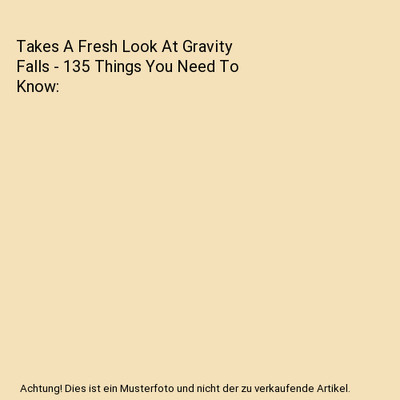 Takes A Fresh Look At Gravity Falls - 135 Things You Need To Know, Catherine Tyl