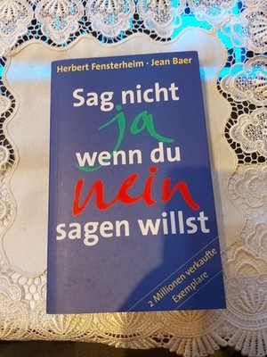 Sag nicht ja wenn du nein sagen willst Herbert Fensterheim ; Jean Baer. H2
