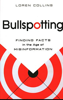 Bullspotting: Finding Facts in the Age of Misinformatio - Paperback NEW Collins,