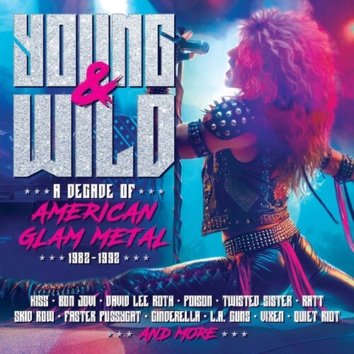 Various Artists - Young & Wild: A Decade Of American Glam Metal 1982-1992 / Vari