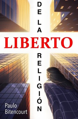 Liberto De La Religi?N: El Inestimable Placer De Ser Un Librepensador
