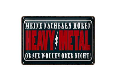 Blechschild Spruch 12x18 cm Nachbarn hören Heavy Metal ob sie wollen oder nicht