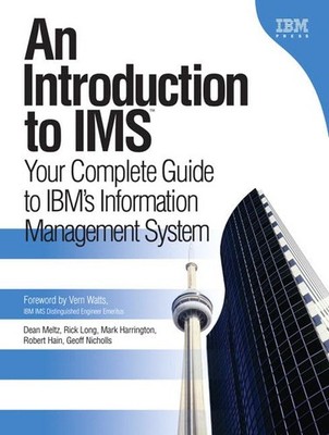 An Introduction To Ims: Your Complete Guide To Ibm's Information Management ...