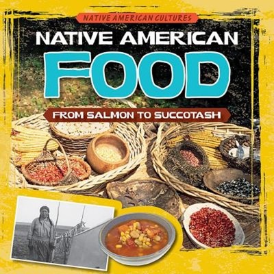 Native American Food: from Salmon to Succotash Paperback Melissa