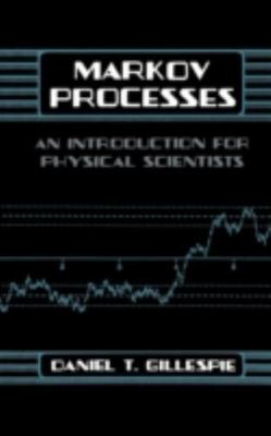 Markov Processes: An Introduction for Physical Scientists Daniel T Gillespie HB