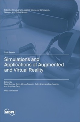 Simulations and Applications of Augmented and Virtual Reality (Hardback or Cased