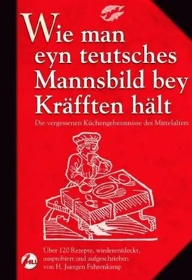 Wie man eyn teutsches Mannsbild bey Kräfften hält