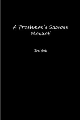 Joel Goh | A Freshman's Success Manual! | Taschenbuch | Englisch (2012)