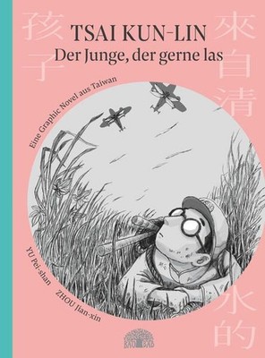 Tsai Kun-lin. Der Junge, der gerne las. Tsai Kun-lin. Band 1. Eine Graphic Novel