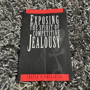 Creflo A. Dollar Jr. Exposing the Spirit of Competitive Jealousy Paperback