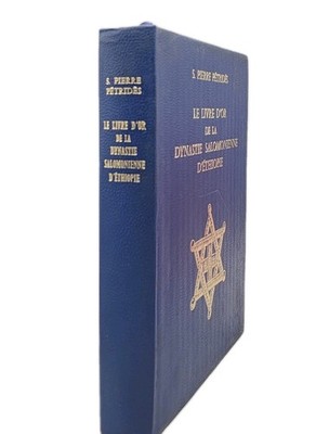 Le livre d'or de la dynastie salomonienne d'Ethiopie S. Pierre Pétridès
