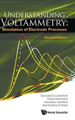 Understanding Voltammetry: Simulation Of Electr, Compton, KAtelhAn, Labord-,