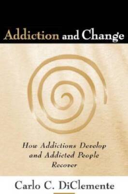Addiction and Change: How Addictions Develop and Addicted People Recover - GOOD
