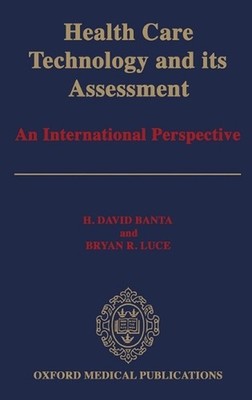 Health Care Technology and Its Assessment: An International Perspective by Bryan
