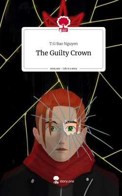 T. G Bao Nguyen | The Guilty Crown. Life is a Story - story.one | Buch (2025)