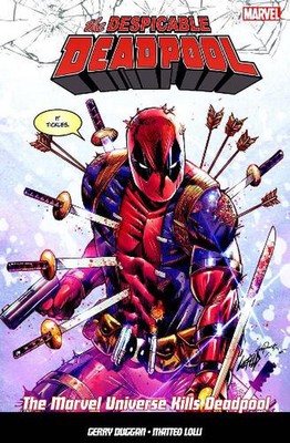 The Despicable Deadpool Vol. 3: Marvel Universe Kills Deadpool by Gerry Duggan P