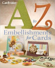 CardMaker Magazine's A to Z Embellishments for Cards Special Issue Fall 2012