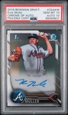 KYLE MULLER ROOKIE 2016 Bowman Chrome AUTO PSA/DNA 10 GEM MINT Atlanta Braves