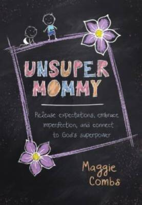 #ad UnsuperMommy: Release Expectations Embrace Imperfection and Connect to GOOD $3.88