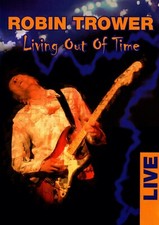Robin Trower - Living Out of Time MINT (DVD, 2006) LIVE CONCERT Bonus Interview