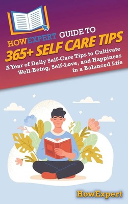 Howexpert | HowExpert Guide to 365+ Self Care Tips | Buch | Englisch (2025)