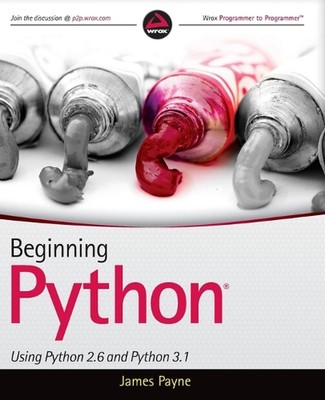 Beginn Python: Verwenden von Python 2.6 und Python 3.1 von James Payne (Englisch) Papier