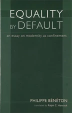 Equality By Default: An Essay On Modernity As Confinement (Crosscurrents) - ...