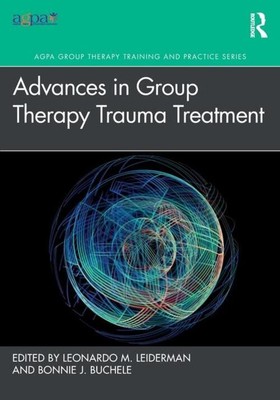 Advances in Group Therapy Trauma Treatment | Bonnie J. Buchele (u. a.) | Taschen